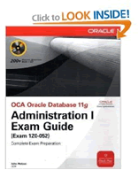 OCA Oracle Database 11g: Administration I Exam Guide (Exam 1Z0-052)